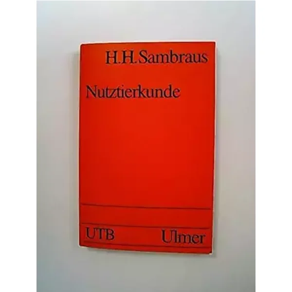 Nutztierkunde. Biologie, Verhalten, Leistung und Tierschutz. Uni-Taschenbücher 1622.