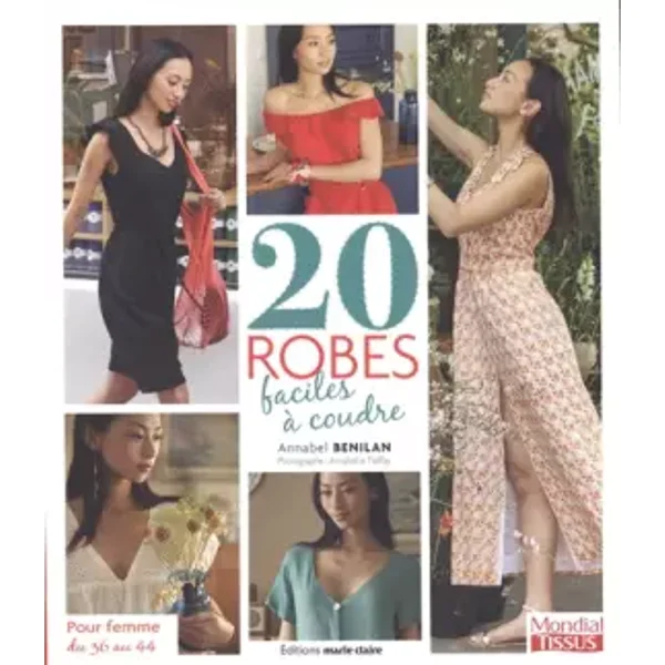 20 robes faciles à coudre: pour femme du 36 au 44 - Annabel Benilan, Tiaffay Annabelle