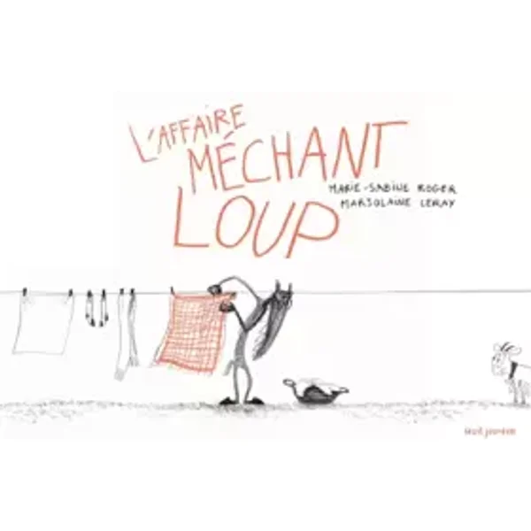 L'affaire méchant loup - Marie-sabine Roger, Marjolaine Leray