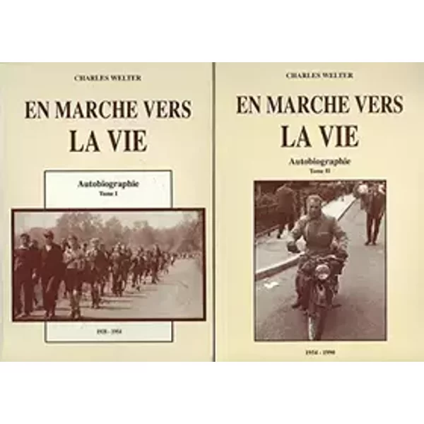 En marche vers la vie - Autobiographie (tome 1 et tome 2) - CHARLES WELTER