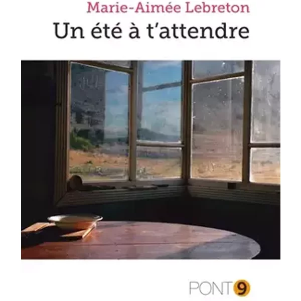 Un été à t'attendre - Marie-Aimée Lebreton
