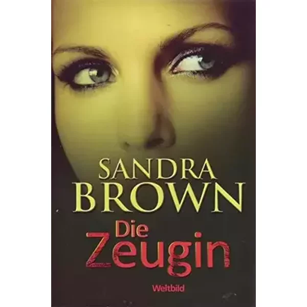 Sandra Brown Die Zeugin - Sandra Brown Die Zeugin