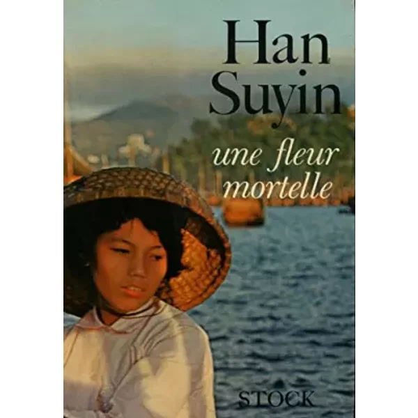 Une Fleur Mortelle / Suyin, Han / RéF9307 - Han Suyin-image