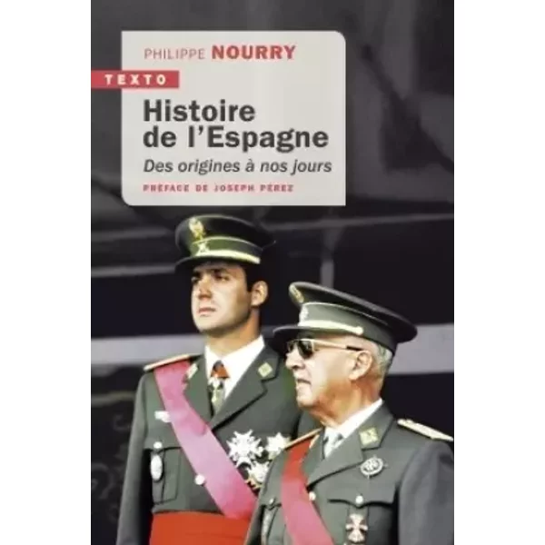 Histoire de l'Espagne: Des origines à nos jours - Philippe Nourry, Joseph Pérez