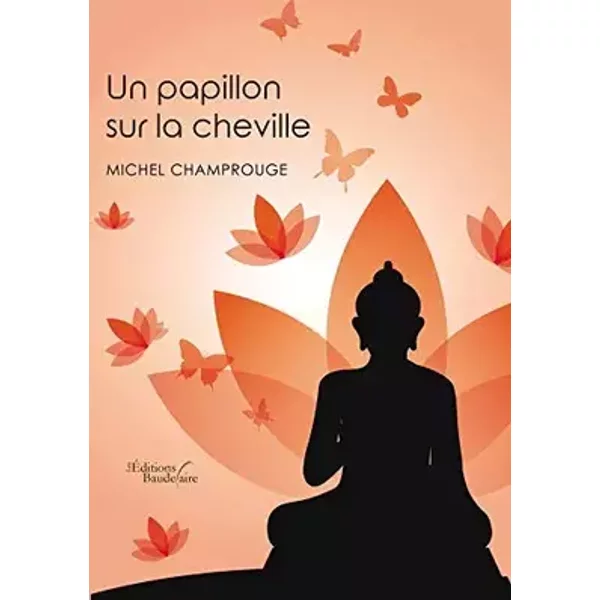 Un papillon sur la cheville - Michel CHAMPROUGE