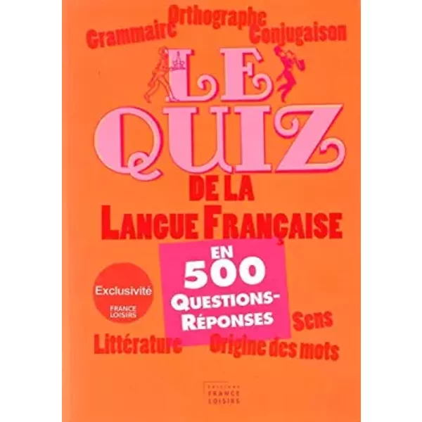 Le Quiz De La Langue FrançAise En 500 Questions-RéPonses-image