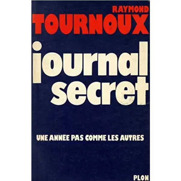 Journal Secret Une AnnéE Pas Comme Les Autres / Tournoux, Raymond / RéF22148-image