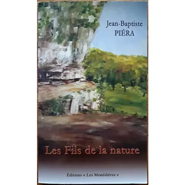 LES FILS DE LA NATURE - PIERA JEAN-BAPTISTE