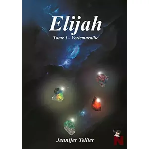 Elijah: Tome1 : Vertemuraille - Jennifer Tellier