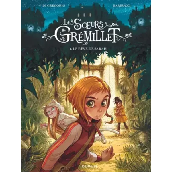 Les soeurs Grémillet - Tome 1 - Le rêve de Sarah - Di Gregorio Giovanni, Barbucci Alessandro