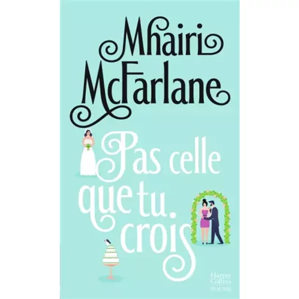 Pas Celle Que Tu Crois - Mhairi Mcfarlane-image
