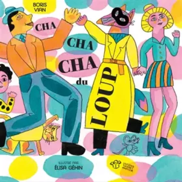 Cha Cha Cha du loup - Boris Vian, Elisa Gehin