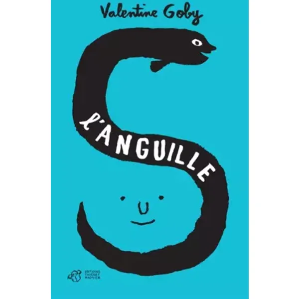 L'anguille - Valentine Goby, Jean Jullien