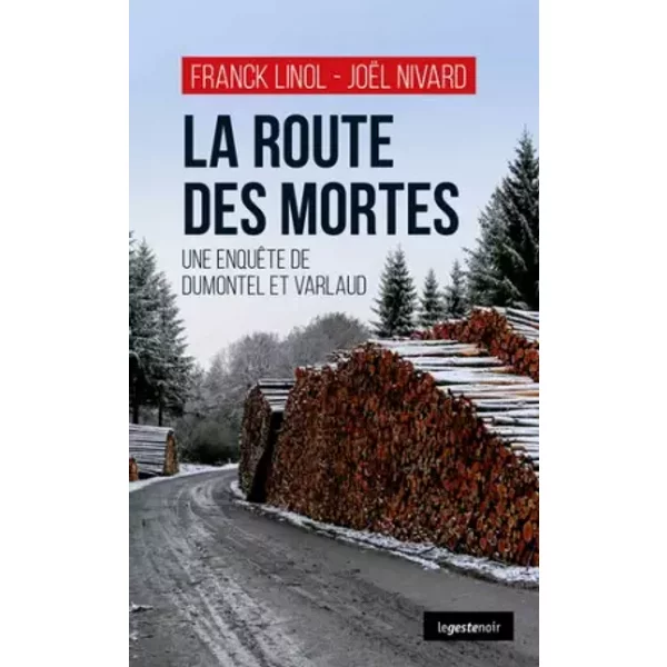 La Route Des Mortes : Une EnquêTe De Dumontel Et Varlaud - Franck Linol, JoëL Nivard-image