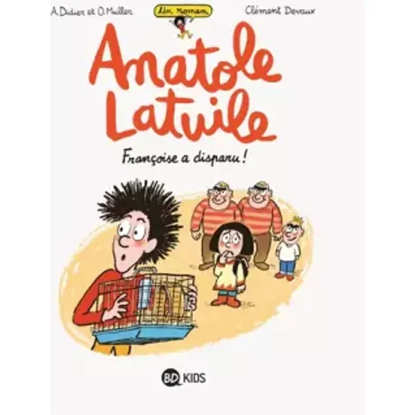 Anatole Latuile roman, Tome 04: Françoise a disparu ! - Anne Didier, Olivier Muller, Clément Devaux