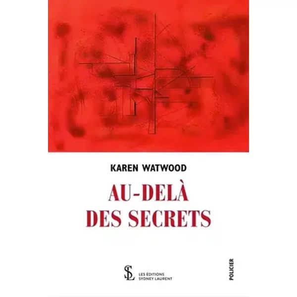 Au-delà des secrets - Karen Watwood