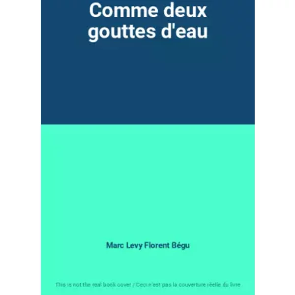 Comme Deux Gouttes D'eau - Marc Levy Florent BéGu-image