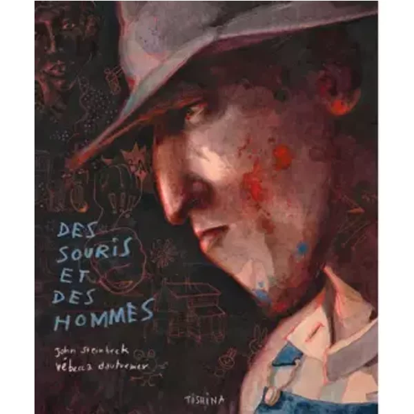 Des souris et des hommes - John Steinbeck, Rébecca Dautremer, Maurice-Edgar Coindreau