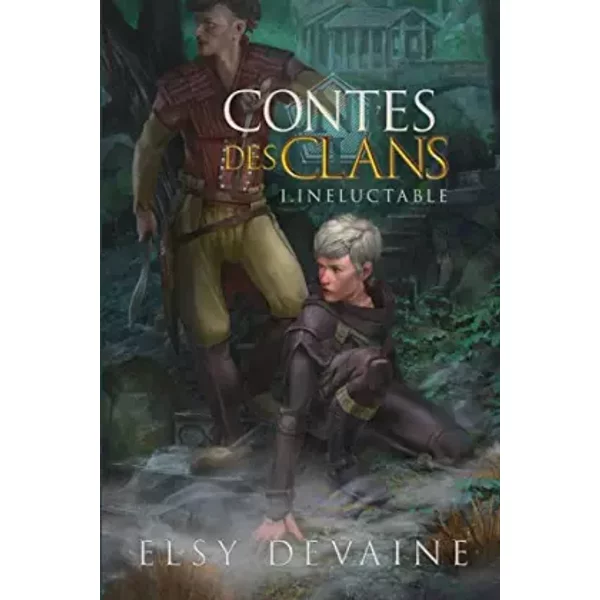 Contes des Clans: Inéluctable (French Edition) - Elsy DEVAINE