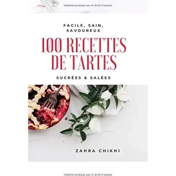 100 Recettes De Tartes: SucréEs & SaléEs (French Edition) - Zahra Chikhi-image