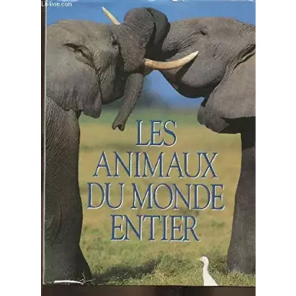 Les animaux du monde entier - Collectif