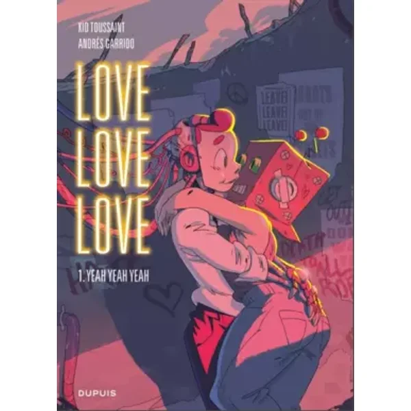 Love love love - Tome 1 - Yeah yeah yeah - Kid Toussaint, Garrido Andrés