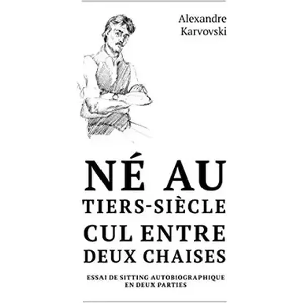 Né au tiers-siècle сul entre deux chaises (French Edition) - Alexandre Karvovsky