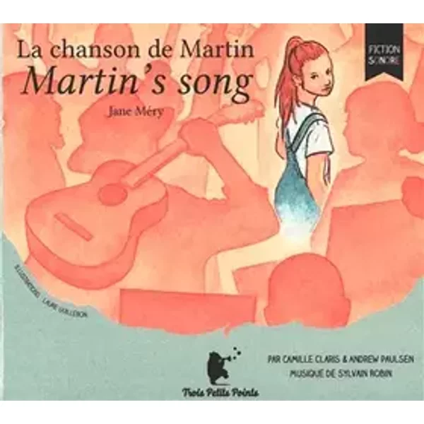 La chanson de Martin - Martin's song - Jane Méry, Sylvain Robin, Laure Guillebon