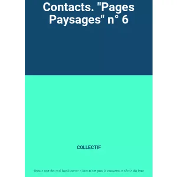 Contacts. "Pages Paysages" n° 6 - COLLECTIF