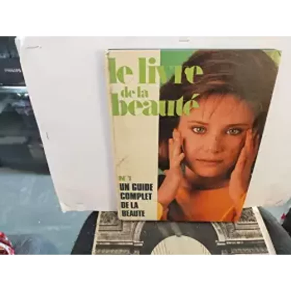 Le Livre De La Beauté N°1 - Un Guide Complet De La Beauté.... - Collectif-image