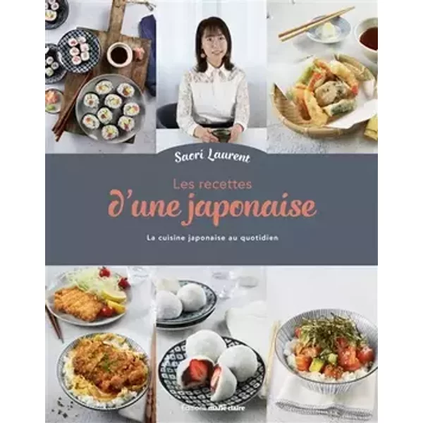 Les recettes d'une japonaise - Saori Laurent