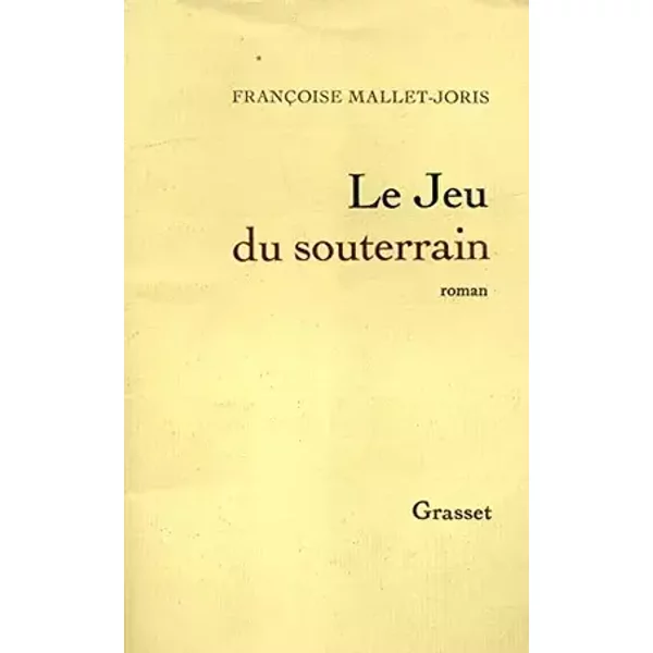 Le jeu du souterrain / Mallet-Joris, Françoise / Réf9297
