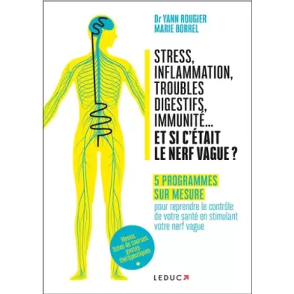 Stress, inflammation, troubles digestifs, immunité... et si c'etait le nerf vague ? - Le Dr Yann Rougier, Marie Borrel