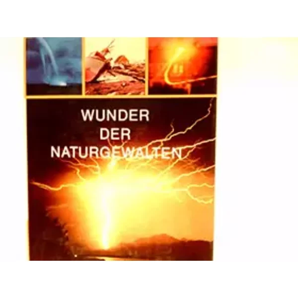 Wunder der Naturgewalten. - Gerton van (Mitwirkender) Wageningen