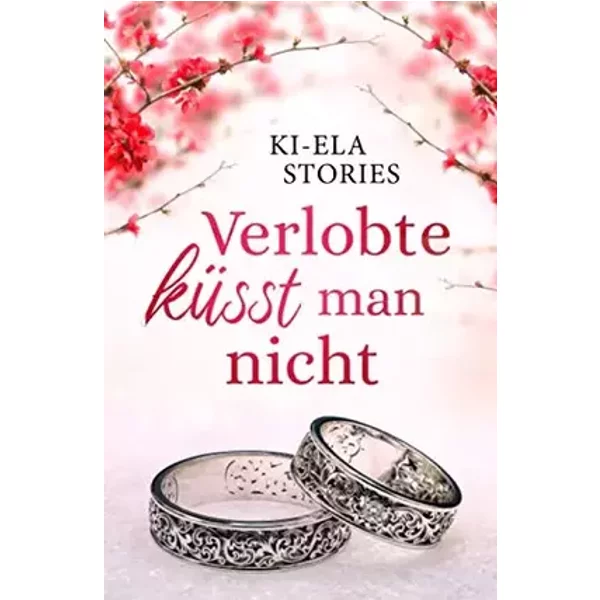 Verlobte küsst man nicht (German Edition) - Ki-Ela Stories