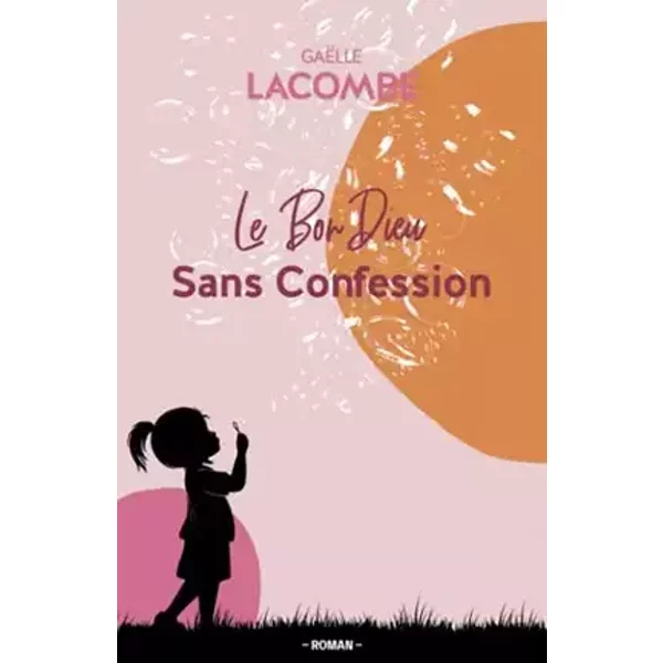 Le bon dieu sans confession (French Edition) - Gaëlle Lacombe