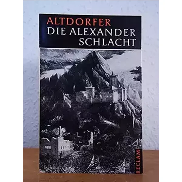 Albrecht Altdorfer. Die Alexanderschlacht - Albrecht - Einführung von Ernst Buchner Altdorfer
