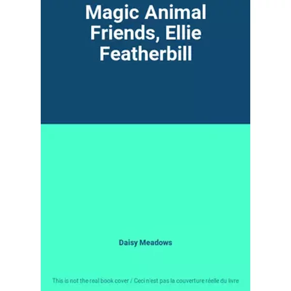 Magic Animal Friends, Ellie Featherbill - Daisy Meadows