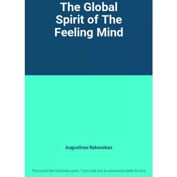 The Global Spirit of The Feeling Mind - Augustinas Rakauskas