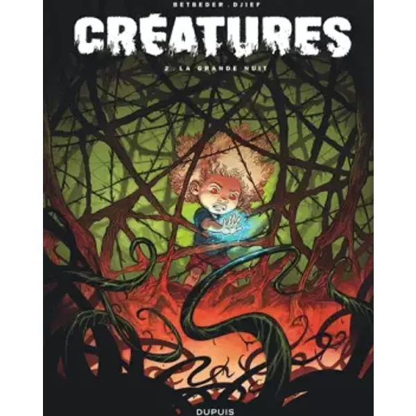 Créatures - Tome 2 - La grande nuit - Betbeder, Djief