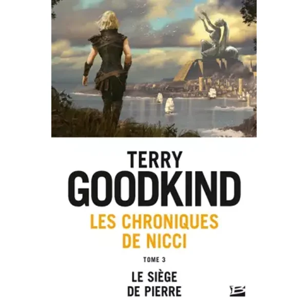 Les Chroniques de Nicci, T3 : Le Siège de pierre - Terry Goodkind