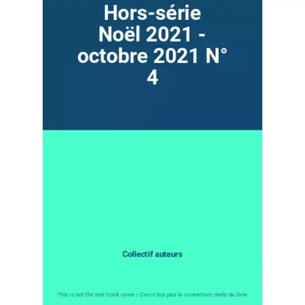 Hors-SéRie NoëL 2021 - Octobre 2021 N° 4 - Collectif Auteurs-image