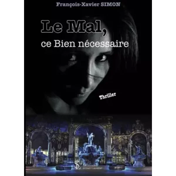 Le Mal, Ce Bien NéCessaire - FrançOis Xavier Simon-image