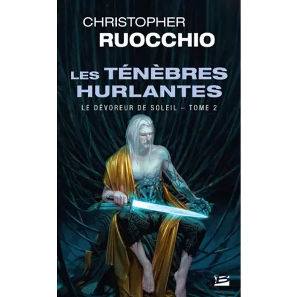 Le Dévoreur de soleil, T2 : Les Ténèbres hurlantes - Christopher Ruocchio