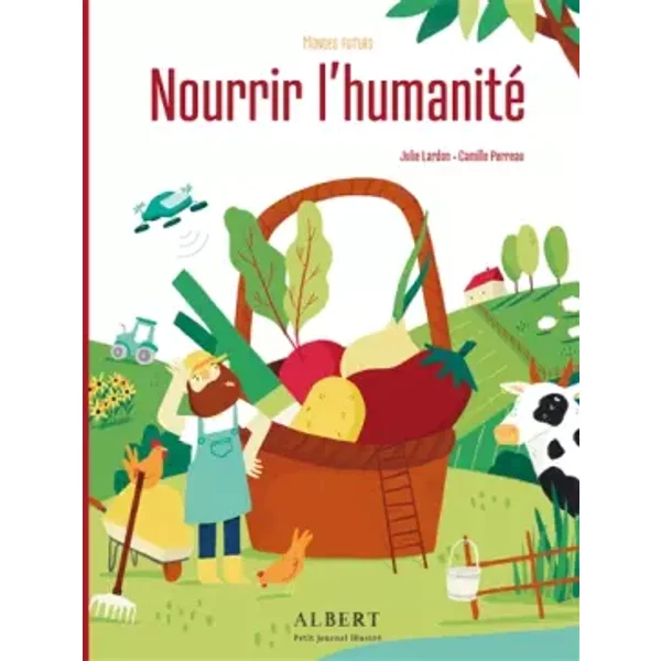 MONDES FUTURS - NOURRIR L'HUMANITÉ - Julie Lardon