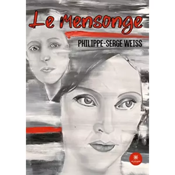 Le mensonge - Philippe-Serge Weiss