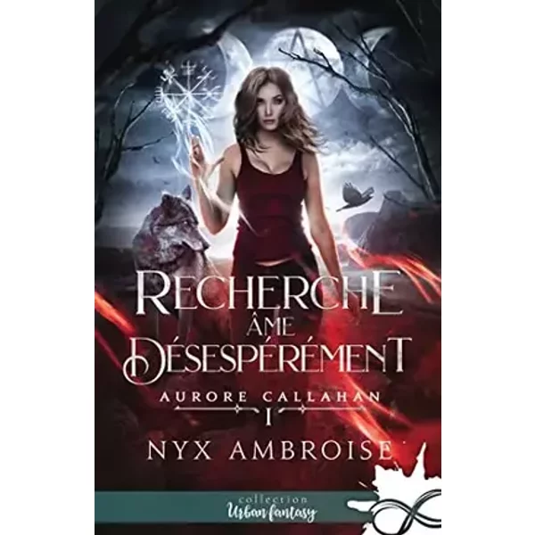 Recherche âme désespérément: Aurore Callahan, T1 - Nyx Ambroise