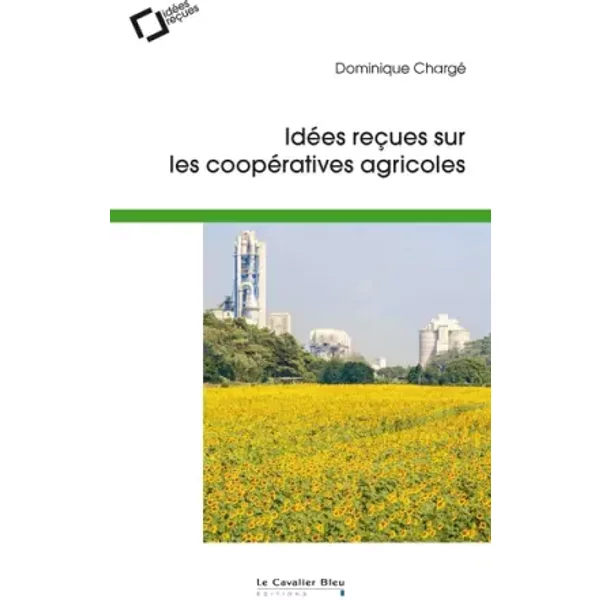IdéEs ReçUes Sur Les CoopéRatives Agricoles - Dominique Chargé-image