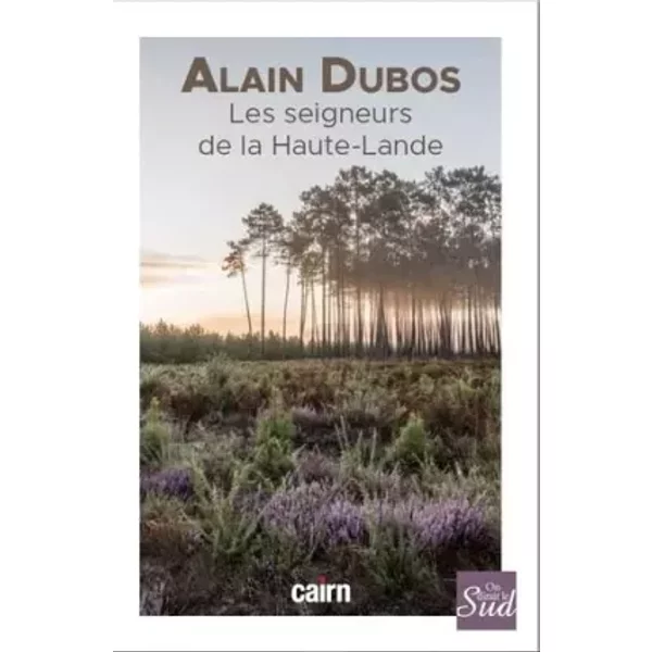 Les seigneurs de la Haute-Lande - Alain Dubos