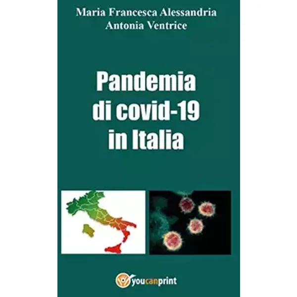 La pandemia di Covid-19 in Italia - Maria Francesca Alessandria, Antonia Ventrice